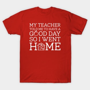 Have A Good Day T-Shirt